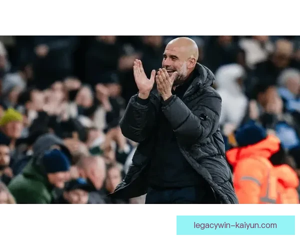 瓜迪奥拉进攻组织持续保持良好状态，球队竞争力增强